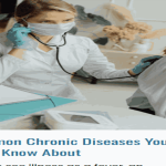 7 Common Chronic Diseases You Should Know About